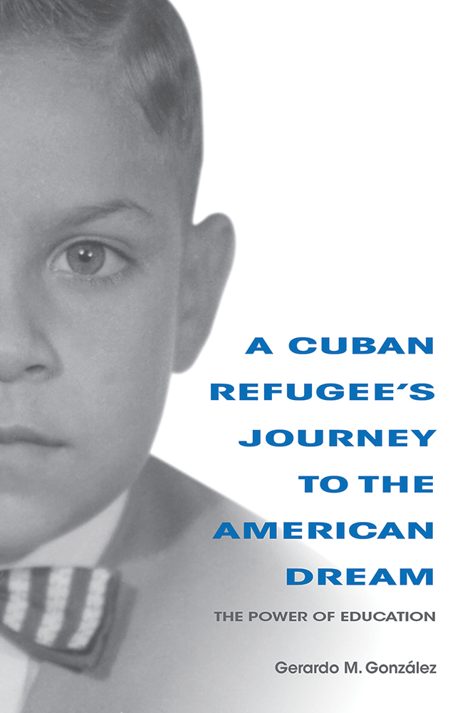 A Cuban Refugee’s Journey to the American Dream.
