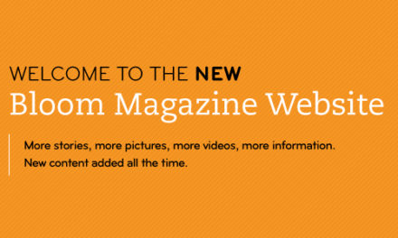 Welcome to the new Bloom Magazine Website