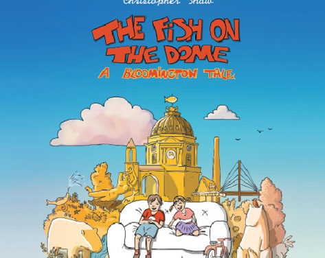 ‘The Fish on the Dome: A Bloomington Tale’