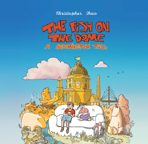 ‘The Fish on the Dome: A Bloomington Tale’